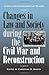 Changes in Law and Society during the Civil War and Reconstruction: A Legal History Documentary Reader (Legal History Documentary Readers)