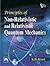 Principles of Non-Relativistic and Relativistic Quantum Mechanics