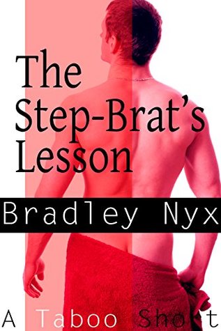The Step-Brat's Lesson: An MM Taboo Short Story (Kindle Edition)