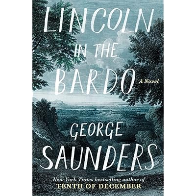 Lincoln in the Bardo by George Saunders — Reviews, Discussion