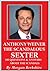 Anthony Weiner, the Scandalous Sexter: 100 Questions & Answers about the Scandal