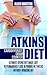 ATKINS DIET CARBOHYDRATE GRAM COUNTER: LOW CARB DIET: Ultimate Atkins Diet Made Easy (Secrets To Weight Loss Using Low Carbohydrate Diet, Low Cholesterol ... Low Cholesterol Weight Loss Diet)
