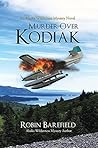 Murder Over Kodiak: An Alaska Wilderness Mystery Novel