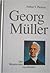 George Müller: Der Weisenvater von Bristol