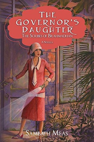 The Governor's Daughter: The Mysteries of Colonial Cambodia Book 1 (Paperback)