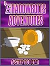 Shadowbolts Adventures: A Step Too Far