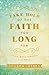 Take Hold of the Faith You Long For: Let Go, Move Forward, Live Bold
