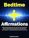 Bedtime Affirmations: Positive Daily Affirmations to Aid You Take a Peaceful Sleep Free of Worries Using the Law of Attraction, Self-Hypnosis, Guided Meditation and Sleep Learning