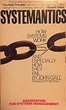 Systemantics: How Systems Work and Especially How They Fail
