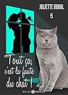 Tout ça, c’est la faute du chat ! - 5 (French Edition) Tout ça, c’est la faute du chat ! - 5 (French Edition)