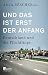Und das ist erst der Anfang...