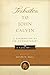 Tributes to John Calvin: A ...