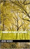 L'HOMME QUI PLANTAIT DES ARBRES by Jean Giono