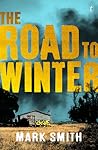 The Road to Winter by Mark       Smith