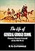The Life of General George Crook: Famous Frontier General of the Old West (1890)
