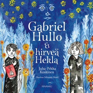 Gabriel Hullo & hirveä Hekla (Gabriel Hullo #3)