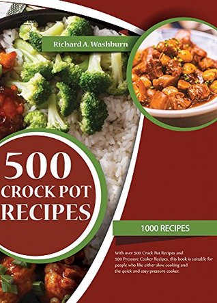 Crock Pot Cookbook: Crock Pot Recipes: Crock Pot and Pressure Cooker Cookbook: 1000 Delicious Recipes for Crock Pot, Slow Cooker and Pressure Cooker. (Kindle Edition)