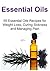 Essential Oils: 55 Essential Oils Recipes for Weight Loss, Curing Sickness and Managing Pain: (Essential Oils, Essential Oils for Beginners, Beauty Cure, Aromatherapy)