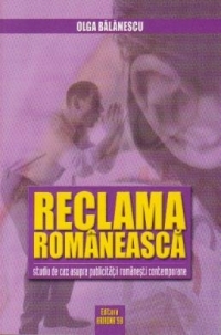 Reclama românească. Studiu de caz asupra publicității românești contemporane (Paperback)