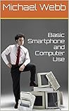 Basic Smartphone and Computer Use