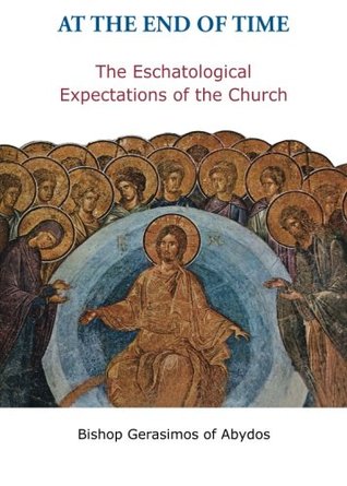 At the End of Time: The Eshatological Expectations of the Church