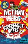 Action Hero (3) (The Fincredible Diary of Fin Spencer) Action Hero (3) (The Fincredible Diary of Fin Spencer)