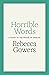 Horrible Words: A Guide to ...