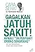 Gagalkan Jatuh Sakit! Kenal...