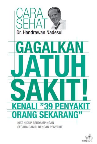 Gagalkan Jatuh Sakit! Kenali "39 Penyakit Orang Sekarang"