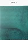 Pulp: A Short Biography of the Banished Book. Vol I of V