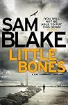 Little Bones by Sam  Blake