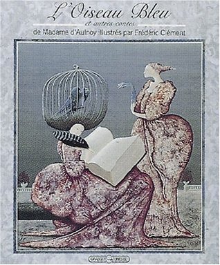 L'oiseau bleu, et autres contes de Madame d'Aulnoy