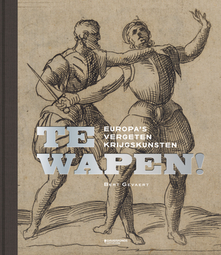 Te Wapen! Europa's vergeten krijgskunsten (14e tot 17e eeuw)