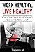 Work Healthy, Live Healthy: How Your Chair is Sabotaging Your Long Term Health