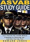 ASVAB Study Guide: How I Passed The ASVAB Without Cramming Or Stressing Out – And How You Can, Too!