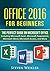 Office 2017 For Beginners- The PERFECT Guide on Microsoft Office by Steven Weikler