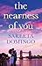 The Nearness of You by Sareeta Domingo