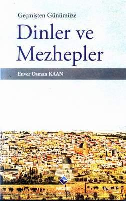 Geçmişten Günümüze Dinler ve Mezhepler (Paperback)