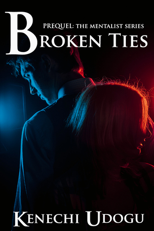 Broken Ties: Prequel (The Mentalist Series)