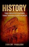 History: The Greatest Empires That Defined Our World (Roman empire, Ancient history, World history)