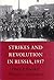 Strikes and Revolution in Russia, 1917 by Diane P. Koenker
