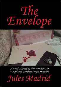 The Envelope: A Novel Inspired by the True Events of the Arizona Buddhist Temple Massacre