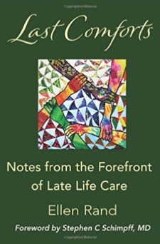 Last Comforts: Notes from the Forefront of Late Life Care
