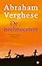 De heelmeesters by Abraham   Verghese De heelmeesters by Abraham   Verghese