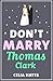 Don't Marry Thomas Clark