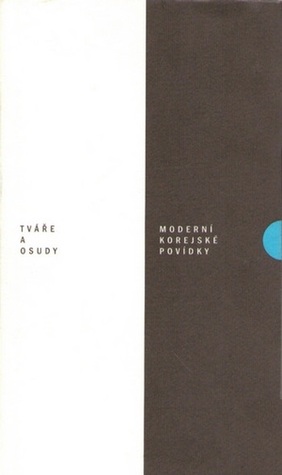Tváře a osudy: Moderní korejské povídky (Hardcover)