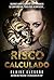Risco Calculado (Portuguese Edition)