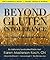 Beyond Gluten Intolerance: GIS - Gluten Inflammatory Syndrome