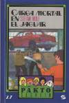 Carga mortal en el Jaguar (PAKTO SECRETO #27)