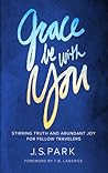 Book cover for Grace Be With You: Stirring Truth and Abundant Joy for Fellow Travelers